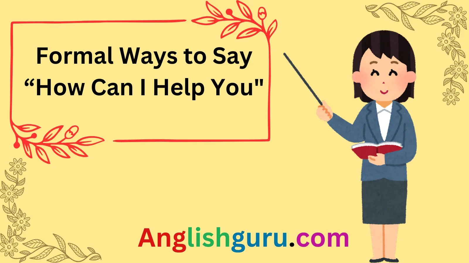 Read more about the article 18+ Formal Ways to Say “How Can I Help You”