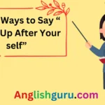 17+ Other Ways to Say “Clean Up After Yourself”