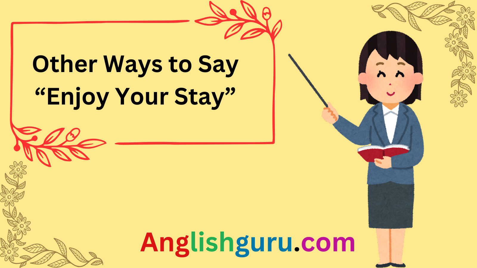 Read more about the article 16+ Other Ways to Say “Enjoy Your Stay”