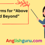22+Synonyms for “Above and Beyond”