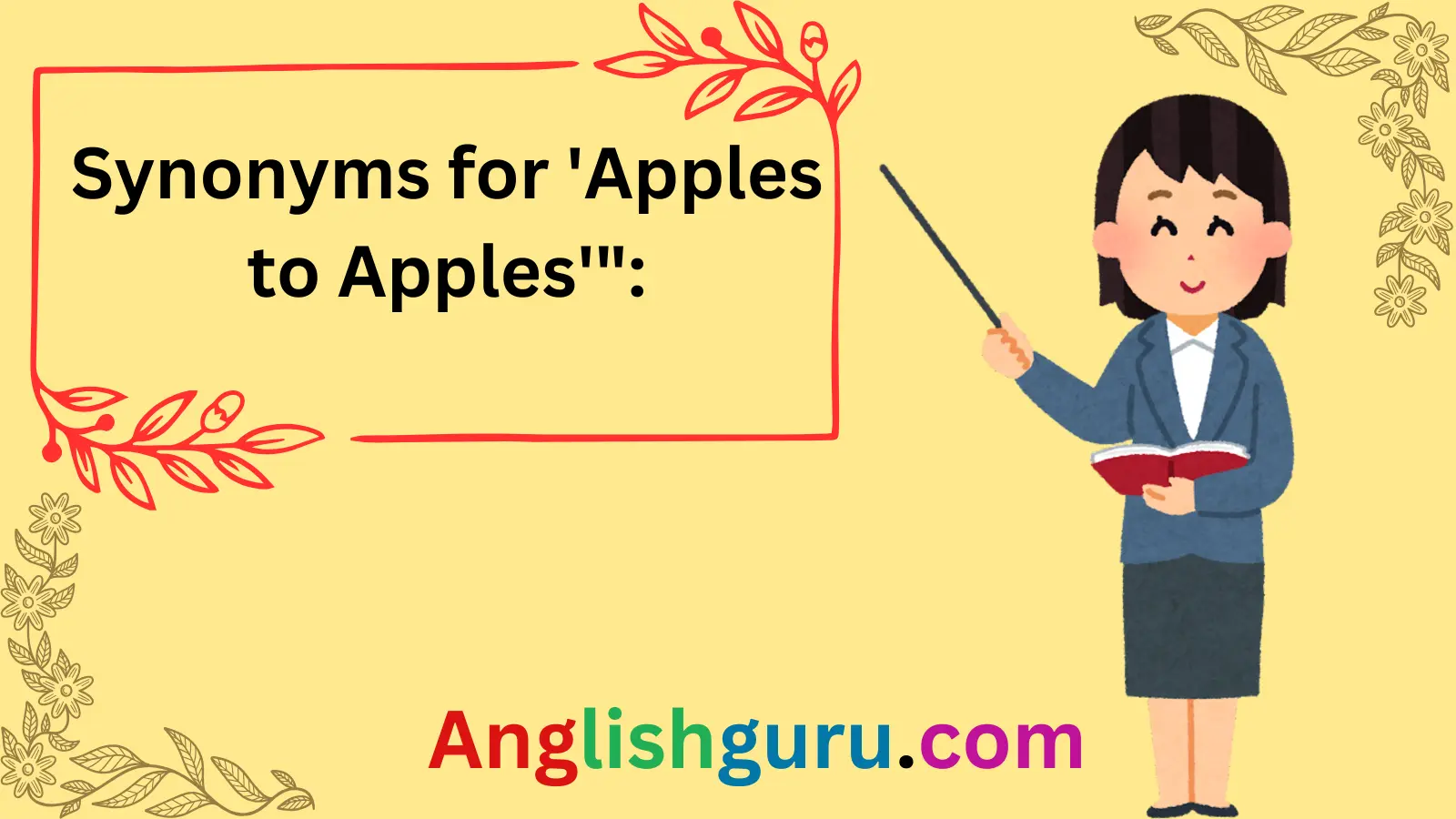 Read more about the article “20+ Synonyms for ‘Apples to Apples'”: