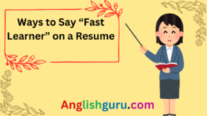 Read more about the article “18+Other Ways to Say ‘Fast Learner’ on Your Resume (With Real Examples That Impress Employers)”