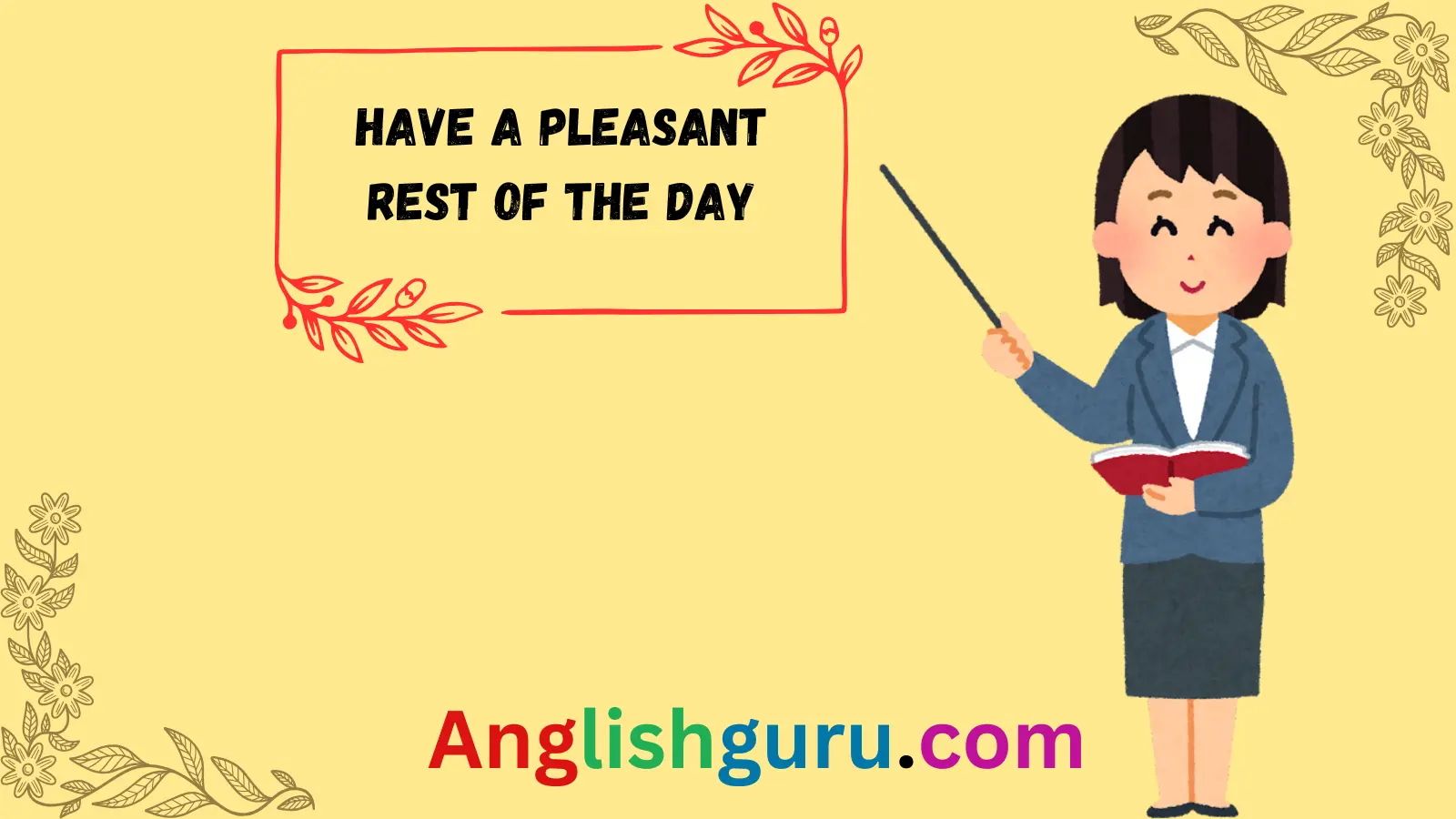 Read more about the article 17+ Other Ways to Say “Have a Good Rest of Your Day” in Emails & Messages