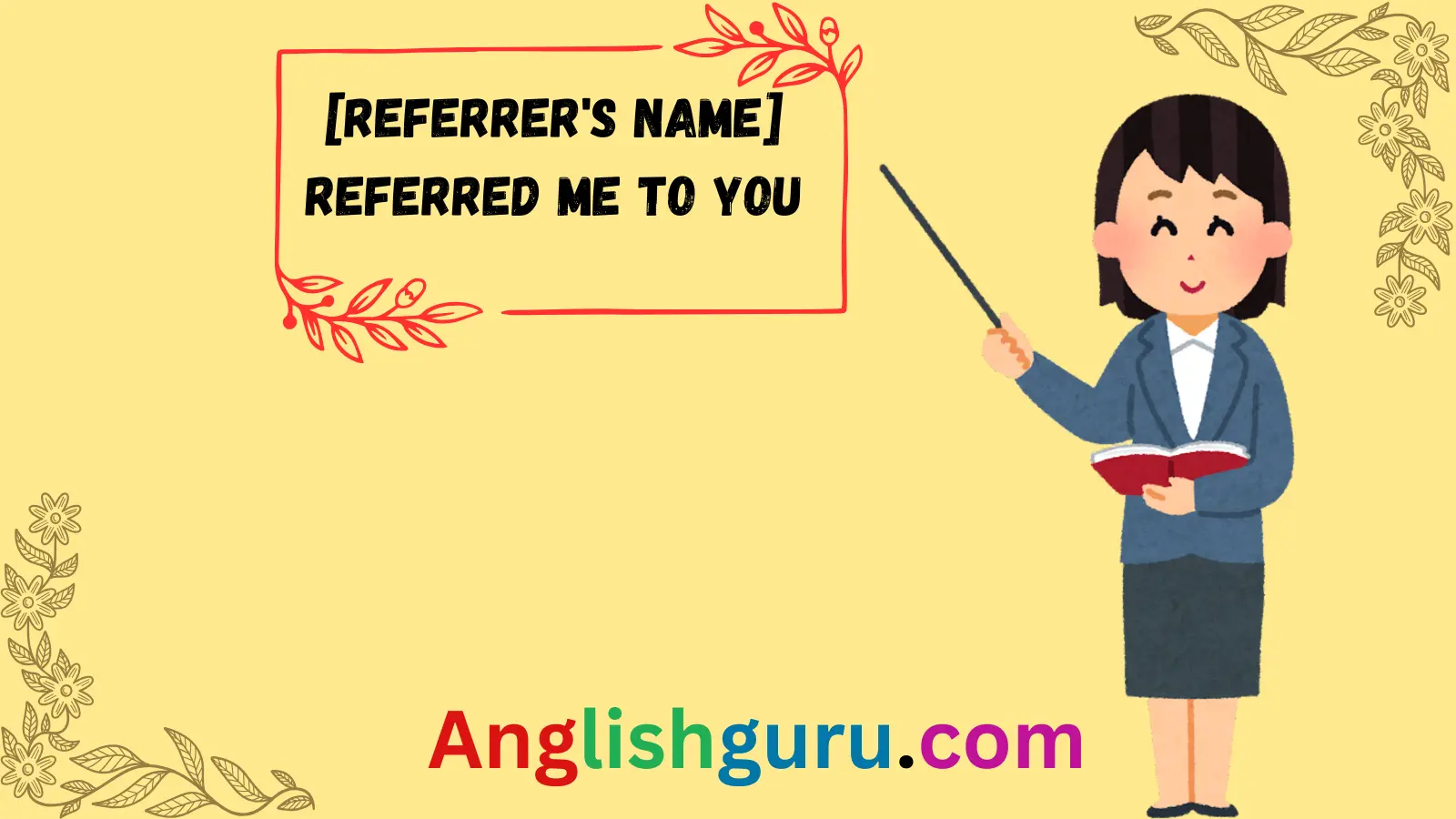 Read more about the article 15+ Other Ways to Say “I Was Referred to You By” in an Email (With Samples)