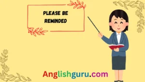 Read more about the article 18+ Synonyms for “Please Be Advised” (With Samples)