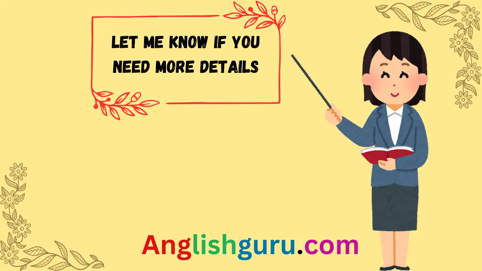 Read more about the article 17+ Alternatives to “Please Let Me Know if You Have Any Questions”