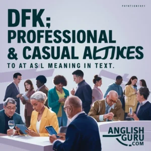 Read more about the article 16+ DFK Meaning: Polite, Professional & Casual Alternatives to “ASL Meaning in Text”