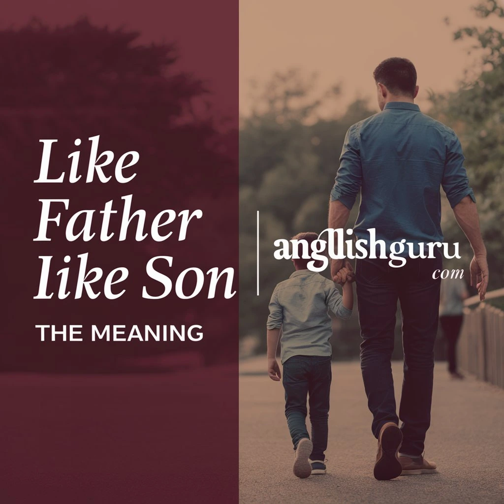 Like Father Like Son Meaning