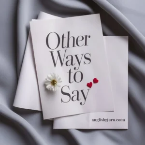 Read more about the article 20+Other Ways to Say