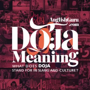 Read more about the article 15+“Doja Meaning: What Does Doja Stand For in Slang and Culture?”