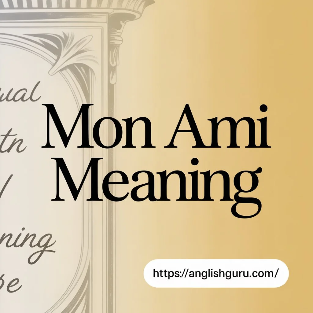 Mon Ami Meaning