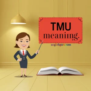 Read more about the article 17+ “TMU Meaning: What TMU Stands For and How to Use It in Text, Work & Everyday Chats”
