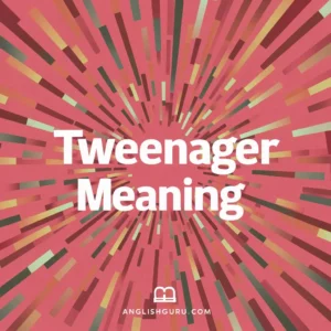 Read more about the article 16+ Tweenager Meaning: Definition, Origin & Modern Usage