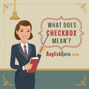Read more about the article 16+ What Does Checkbox Mean? Complete Guide with Examples