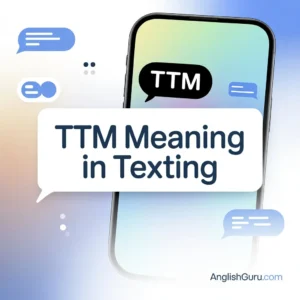 Read more about the article “19+ TTM Meaning in Texting: What It Really Means & How to Reply Naturally”