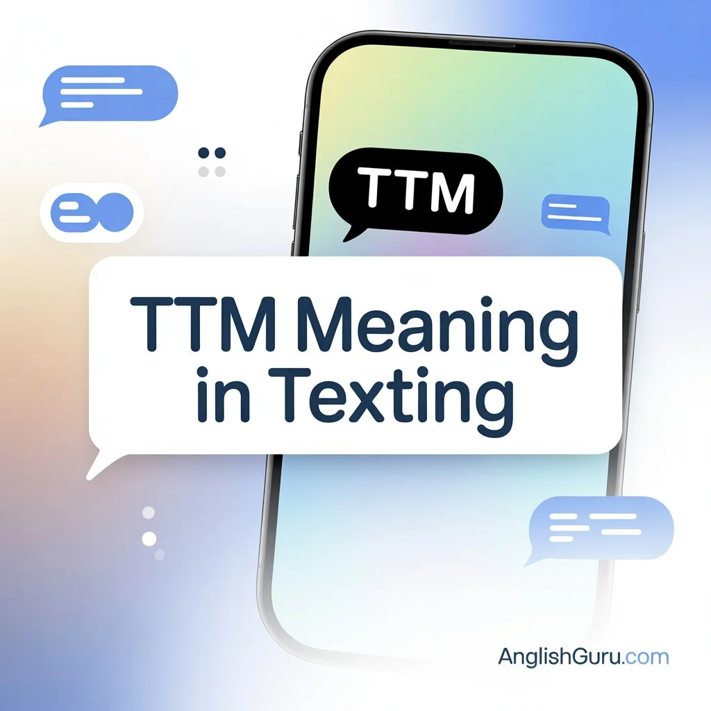 Read more about the article “19+ TTM Meaning in Texting: What It Really Means & How to Reply Naturally”