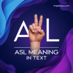 15+ Interlinked Meaning: ASL Meaning in Text & Polite Alternatives