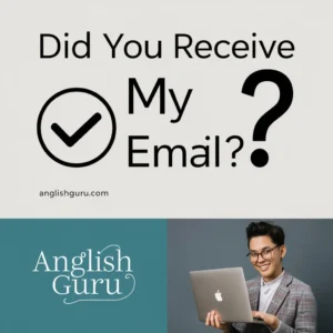 Read more about the article 17+ Alternatives to “Did You Receive My Email?” in an Email