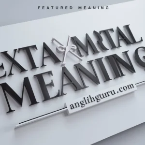 Read more about the article “18+ Extramarital Meaning, Real-Life Examples & How to Use ‘Extramarital’ in Texts and Conversations”