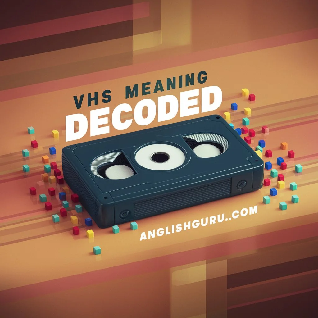 Read more about the article VHS Meaning Decoded: 11+ Must-Know Facts About Its Definition & Cultural Legacy