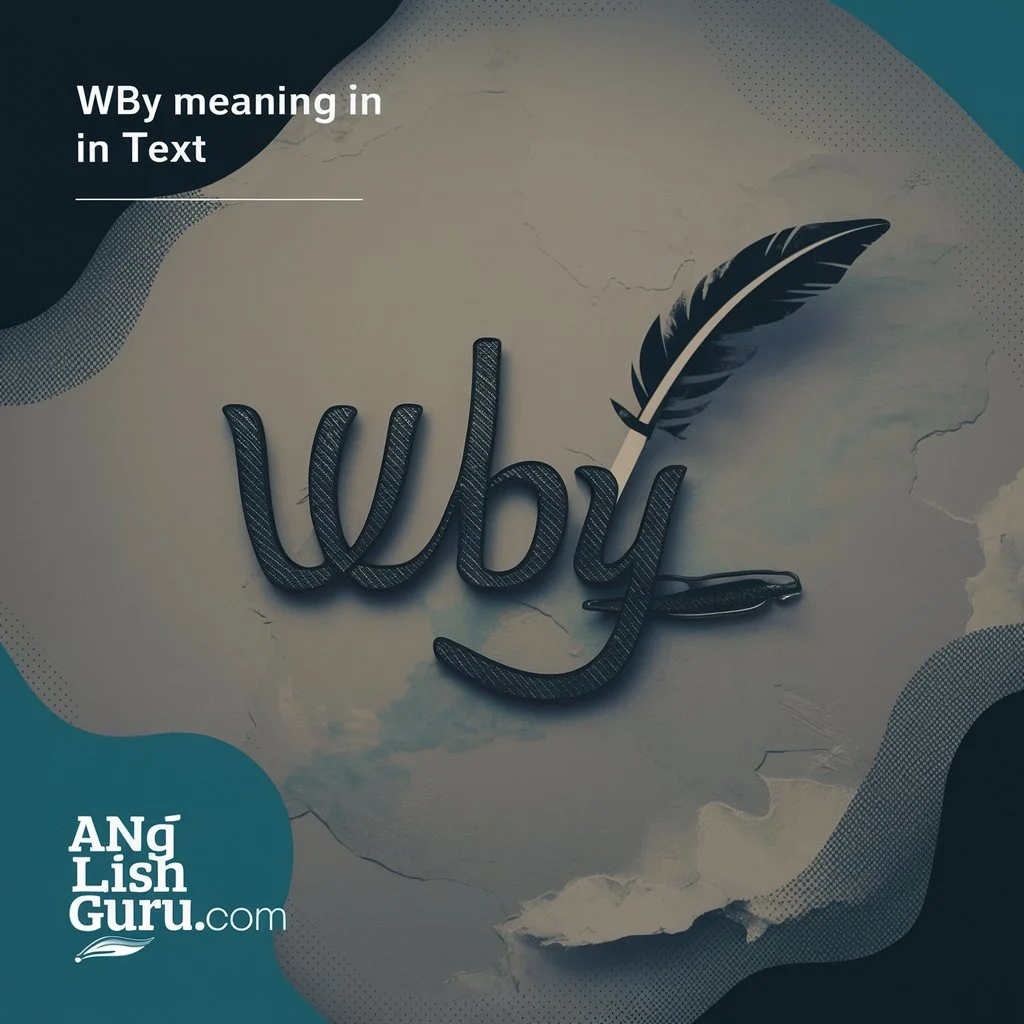 Read more about the article WBY Meaning in Text: 15+ Clever Ways to Use “WBY” in Messages & Online Chats