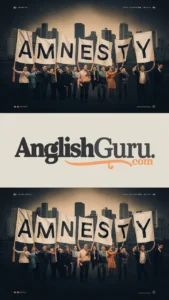 Read more about the article 17+ Amnesty Meaning Explained – Definition, Usage, and Real Examples