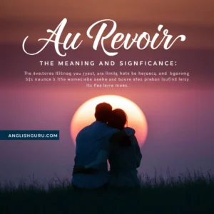 Read more about the article 17+ Au Revoir Meaning in Hindi Dictionary: Definition, Context & Usage