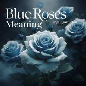 Read more about the article 18+ Blue Roses Meaning: Hidden Symbol of Desire, Mystery, and Unattainable Love