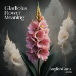 19+ Gladiolus Flower Meaning: Definition, Symbolism, Context & Usage