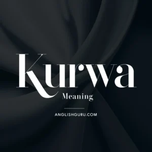 Read more about the article 17+ Kurwa Meaning Explained: Definition, Usage & Real-Life Examples