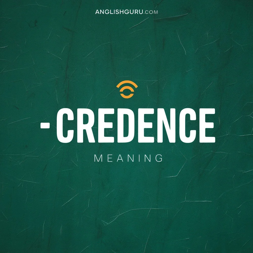 Read more about the article Credence Meaning 18+Definition, Real-Life Usage, and Clear Examples Explained Simply