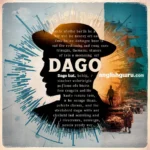 17+ Dago Meaning – What It Really Means, How It’s Used & Examples