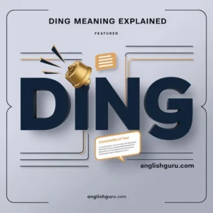 Read more about the article 17+ Ding Meaning – What It Really Means, Its Origin & Everyday Usage