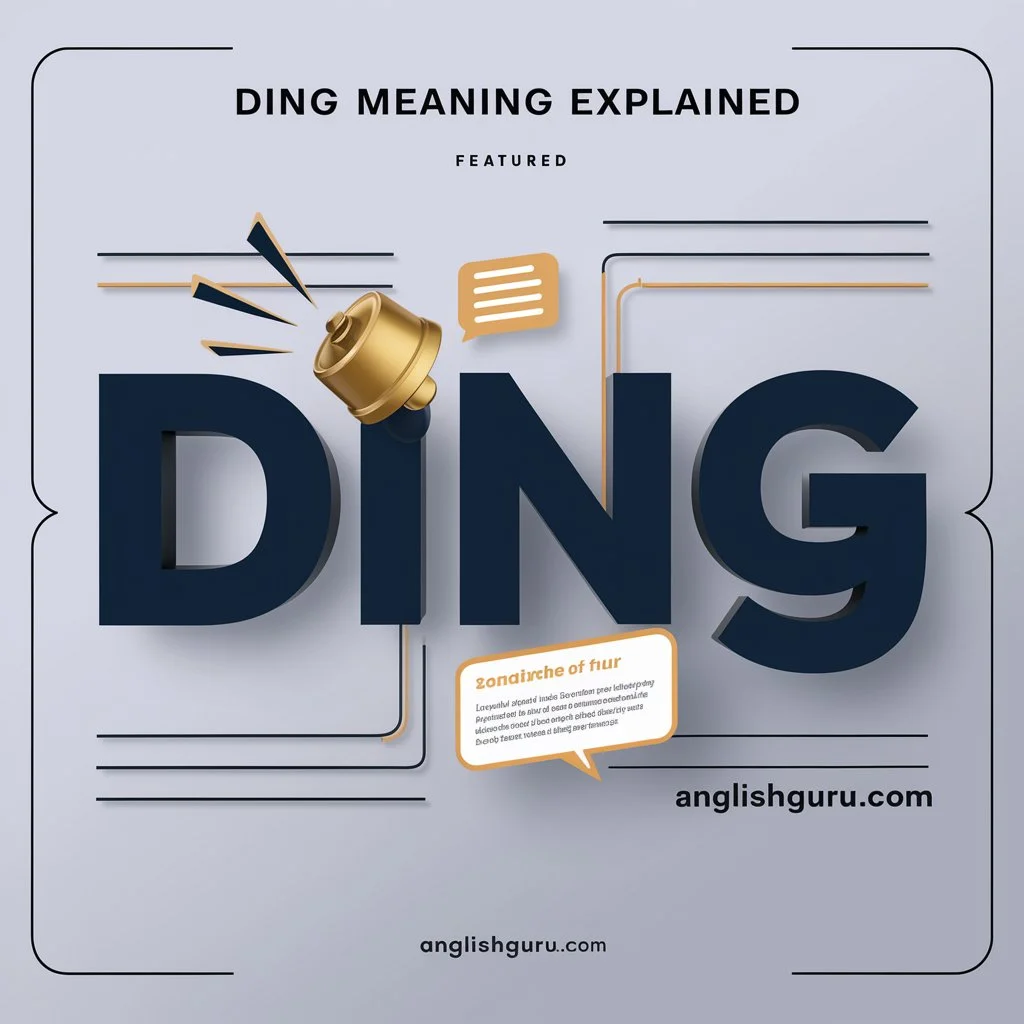 Read more about the article 17+ Ding Meaning – What It Really Means, Its Origin & Everyday Usage