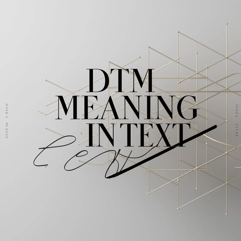 Read more about the article 19+ DTM Meaning in Text: What It Really Means, Chat Context, and Clear Examples