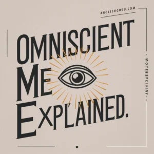 Read more about the article 19+ Omniscient Meaning Explained – Real Examples & Contexts You Must See
