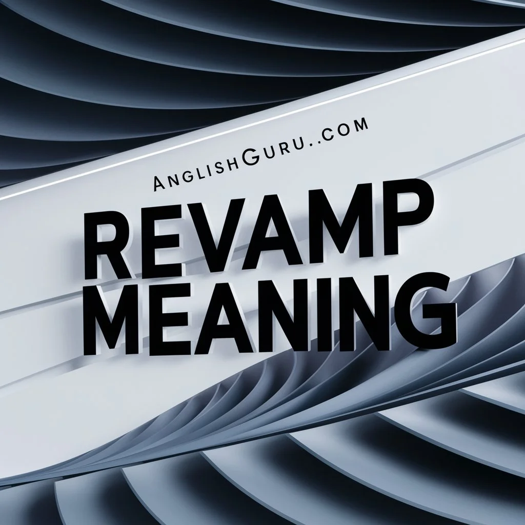 Read more about the article Revamp Meaning 17+ Easy Definition, Real-Life Context & Simple Examples