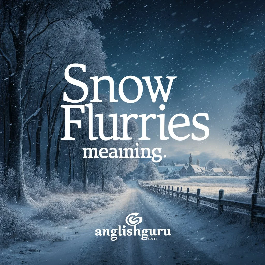 Read more about the article 19+ Snow Flurries Meaning – What It Really Means & How It’s Used